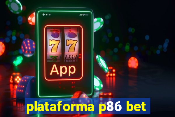 plataforma p86 bet